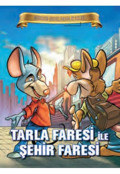 Bugünün Çocuklarına Öyküler - Tarla Faresi ile Şehir Faresi