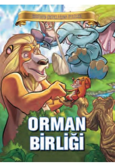 Bugünün Çocuklarına Öyküler - Orman Birliği