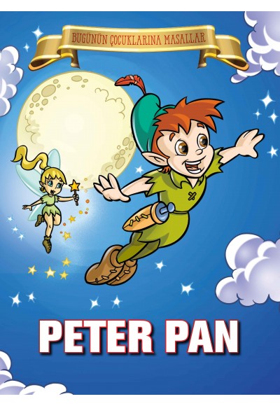 Peter Pan - Bugünün Çocuklarına Masallar