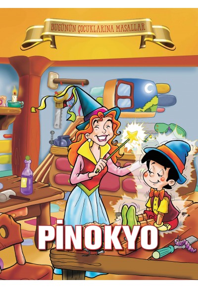 Pinokyo - Bugünün Çocuklarına Masallar