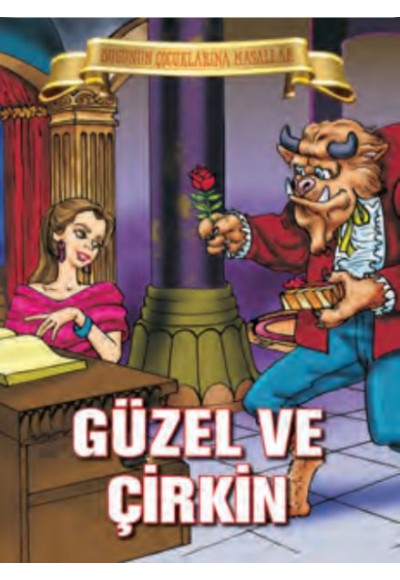 Güzel ve Çirkin - Bugünün Çocuklarına Masallar