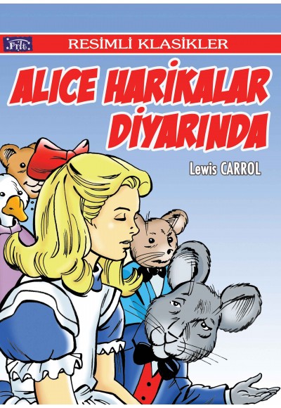 Resimli Klasikler Dizisi Alice Harikalar Diyarında