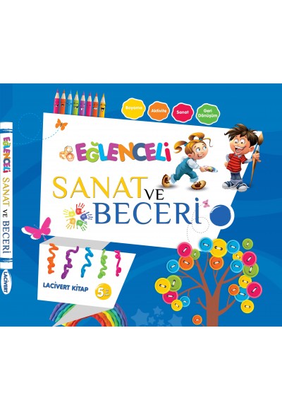 Eğlenceli Sanat ve Beceri - Lacivert Kitap +5 Yaş
