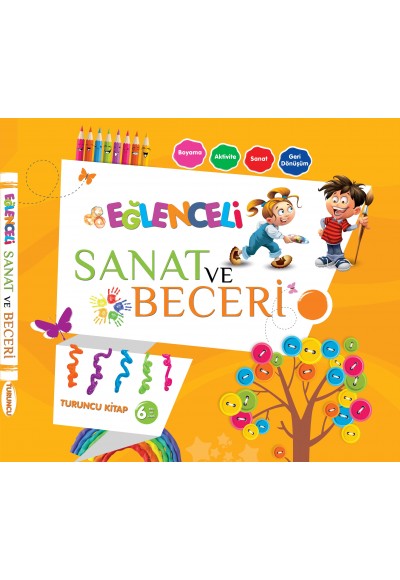 Eğlenceli Sanat ve Beceri - Turuncu Kitap +6 Yaş