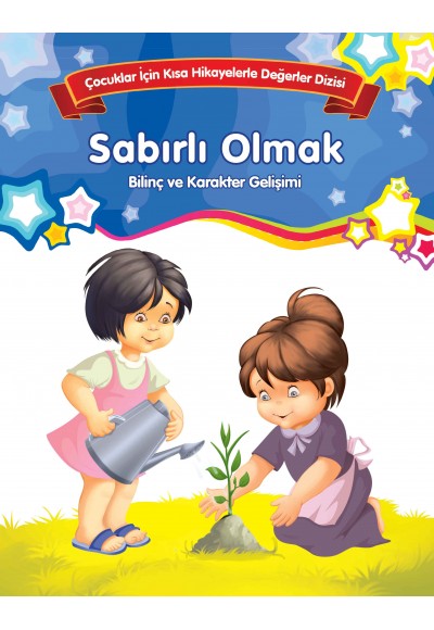 Sabırlı Olmak - Bilinç ve Karakter Gelişimi