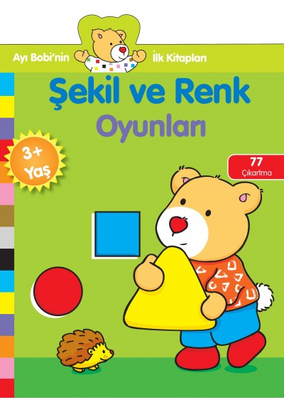 Ayı Bobinin İlk Kitapları - Şekil ve Renk Oyunları