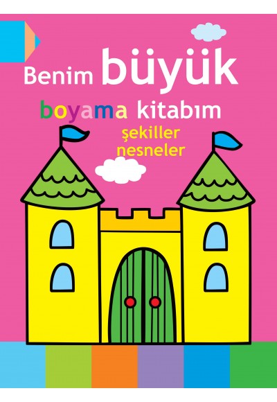 Benim Büyük Boyama Kitabım - Şekiller Nesneler