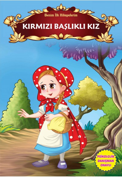 Kırmızı Başlıklı Kız - Benim İlk Hikayelerim