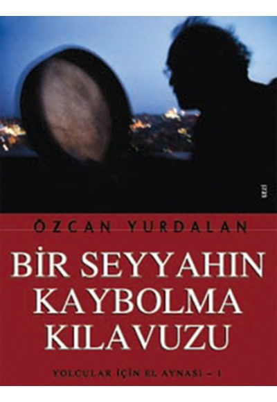 Bir Seyyahın Kaybolma Kılavuzu