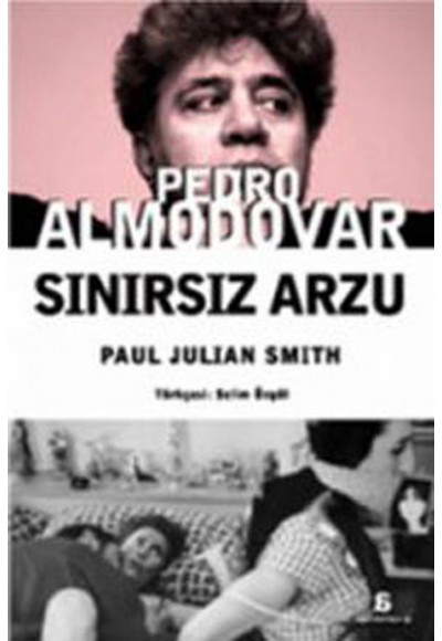 Pedro Almodovar - Sınırsız Arzu