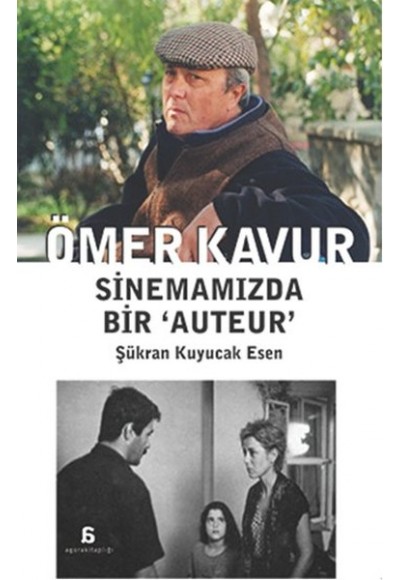 Ömer Kavur - Sinemamızda Bir Auteur