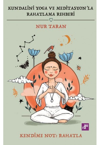 Kundalini Yoga ve Meditasyon'la Rahatlama Rehberi