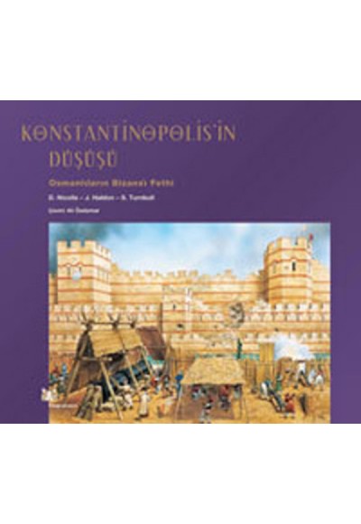 Konstantinopolis'in Düşüşü  Osmanlıların Bizans'ı Fethi