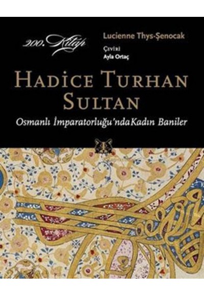 Hadice Turhan Sultan  Osmanlı İmparatorluğu'nda Kadın Baniler