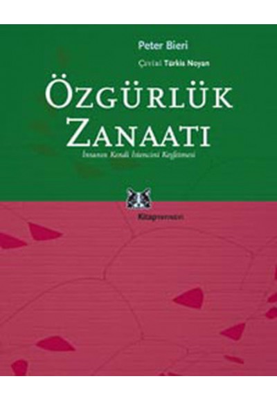 Özgürlük Zanaatı  İnsanın Kendi İstencini Keşfetmesi