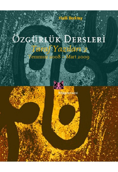 Özgürlük Dersleri  Taraf Yazıları-2 Temmuz 2008-Mart 2009