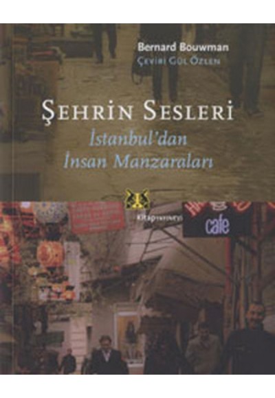 Şehrin Sesleri  İstanbul'dan İnsan Manzaraları