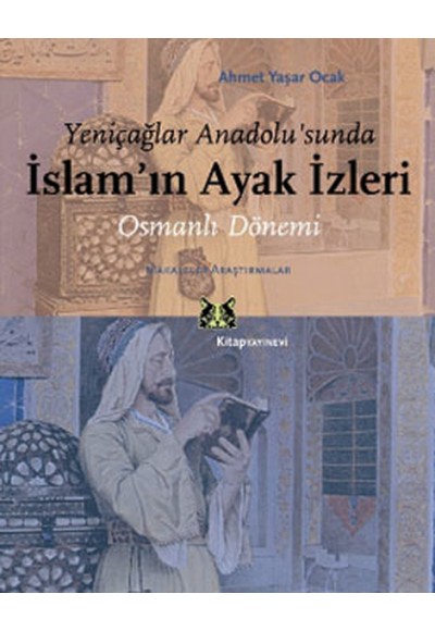 Yeniçağlar Anadolu’sunda İslam’ın Ayak İzleri