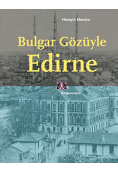 Bulgar Gözüyle Edirne