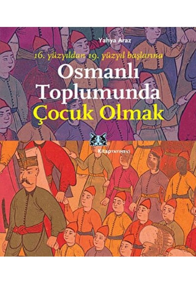 Osmanlı Toplumunda Çocuk Olmak