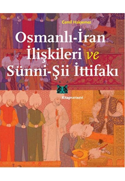 Osmanlı-İran İlişkileri ve Sünni-Şii İttifakı