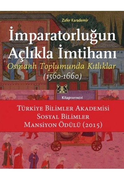 İmparatorluğun Açlıkla İmtihanı  Osmanlı Toplumunda Kıtlıklar (1560-1660)