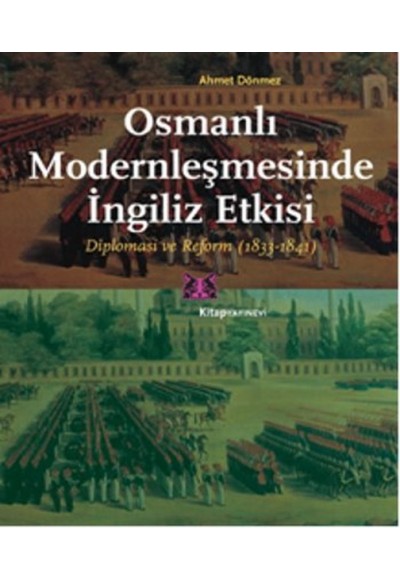 Osmanlı Modernleşmesinde İngiliz Etkisi Diplomasi ve Reform (1833-1841)