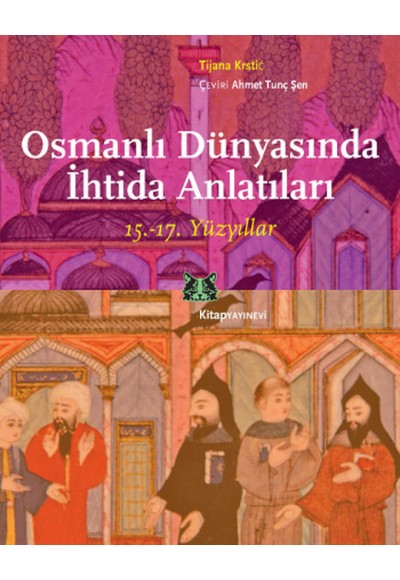 Osmanlı Dünyasında İhtida Anlatıları (15.-17. Yüzyıllar)