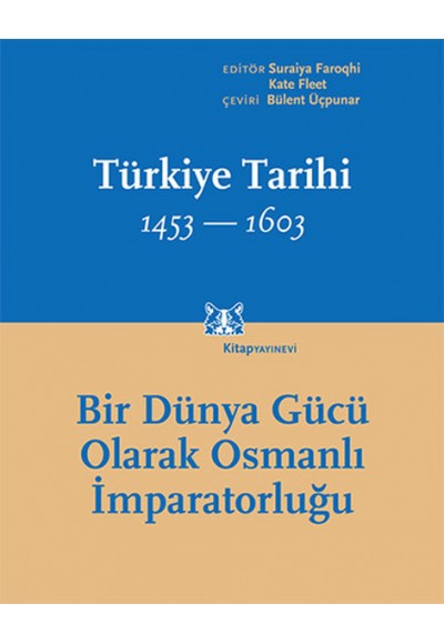 Türkiye Tarihi 1453-1603 Cilt 2 - Bir Dünya Gücü Olarak Osmanlı İmparatorluğu