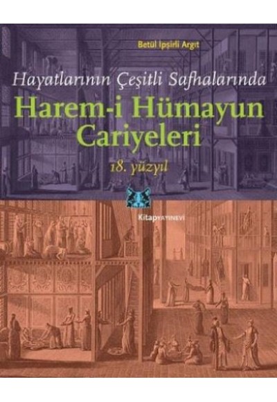 Hayatlarının Çeşitli Safhalarında Harem-i Hümayun Cariyeleri (18. Yüzyıl)