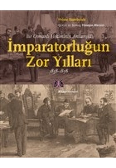 Bir Osmanlı Hekiminin Anılarıyla İmparatorlüğun Zor Yılları 1858-1878