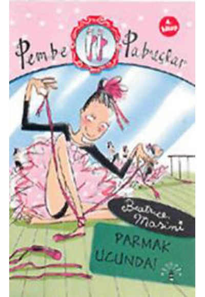 Parmak Ucunda  Pembe Pabuçlar (4. Kitap)