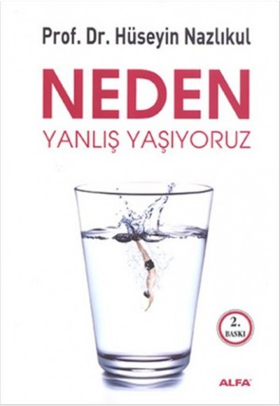 Neden Yanlış Yaşıyoruz