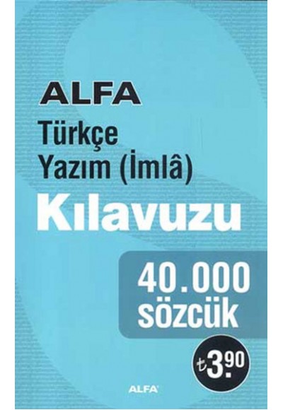 Alfa Türkçe Yazım Kılavuzu - 40.000 Sözcük