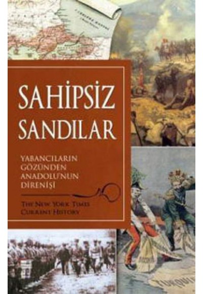 Sahipsiz Sandılar-Yabancıların Gözünden Anadolu'nun Direnişi
