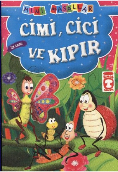 Cimi, Cici ve Kıpır - Öz Saygı / Mini Masallar