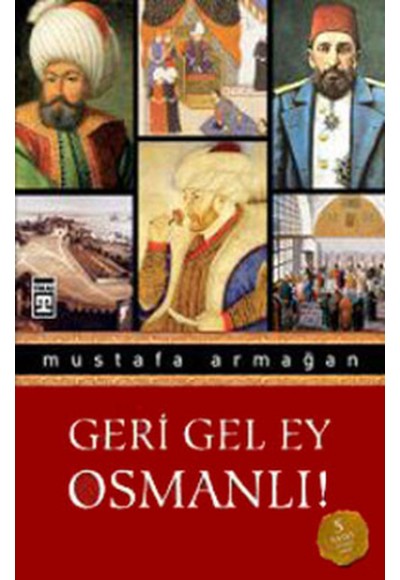 Geri Gel Ey Osmanlı