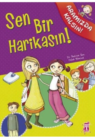 Sen Bir Harikasın! / Aramızda Kalsın