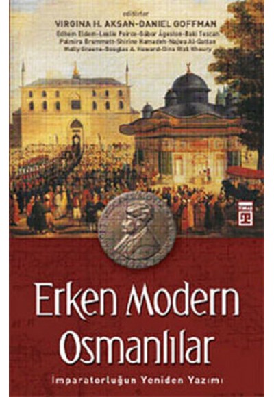 Erken Modern Osmanlılar  İmparatorluğun Yeniden Yazımı