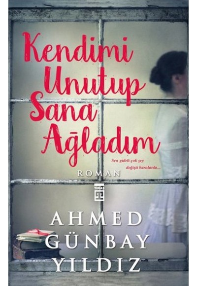 Kendimi Unutup Sana Ağladım