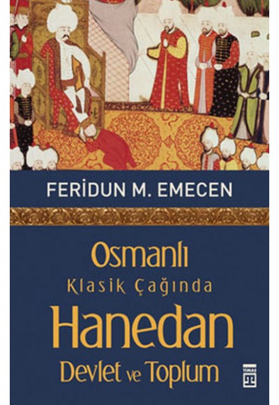 Osmanlı Klasik Çağında Hanedan, Devlet ve Toplum