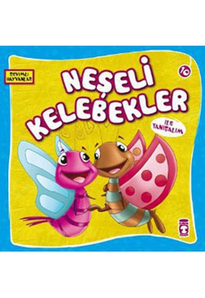 Sevimli Hayvanlar - Neşeli Kelebekler