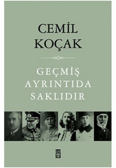 Geçmiş Ayrıntıda Saklıdır