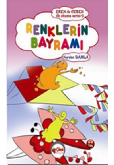 Renklerin Bayramı / Eren ile Ceren İlk Okuma Serisi