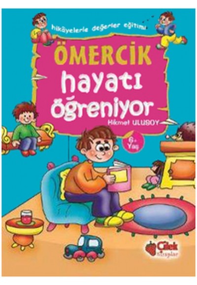 Ömercik Hayatı Öğreniyor / Hikayelerle Değerler Eğitimi