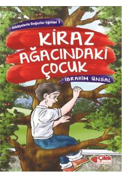 Hikayelerde Değerler Eğitimi 1 - Kiraz Ağacındaki Çocuk