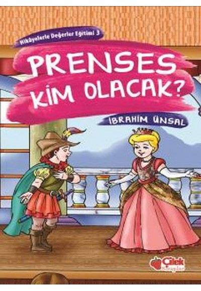 Hikayelerde Değerler Eğitimi 3 - Prenses Kim Olacak?