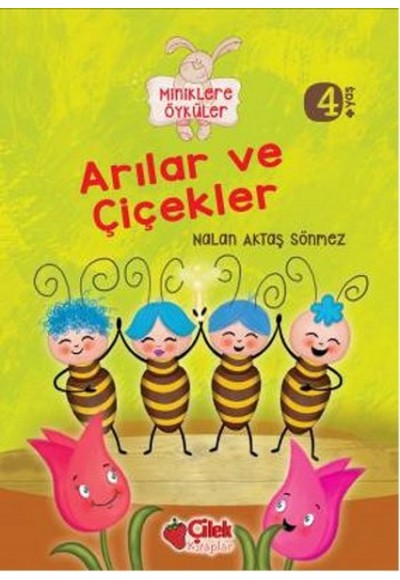 Arılar ve Çiçekler / Miniklere Öyküler