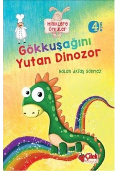 Gökkuşağını Yutan Dinozor / Miniklere Öyküler