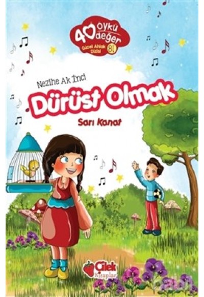 40 Öykü 40 Değer-Dürüst Olmak Sarı Kanat